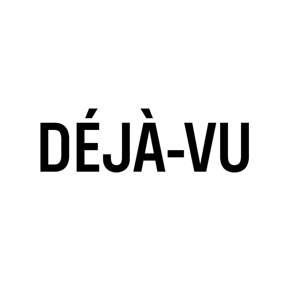 DÉJÀ-VU