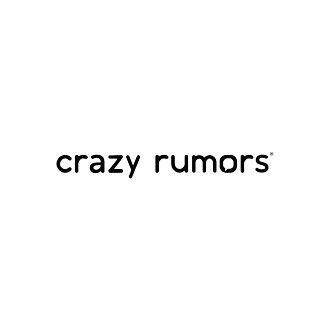 CRAZY RUMORS
