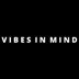 VIBES IN MIND