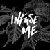 Infuse Me