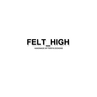 Felt_High by Fariya Designs