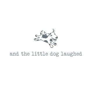 And The Little Dog Laughed