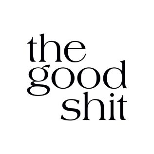 The Good Shit