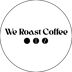 We Roast Coffee