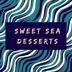 Sweet Sea Desserts