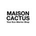 MAISON CACTUS