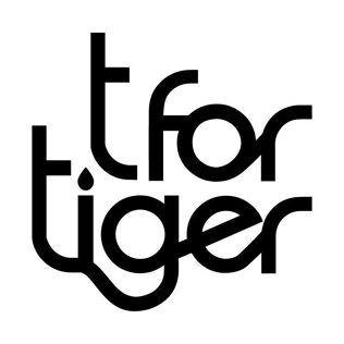 T FOR TIGER