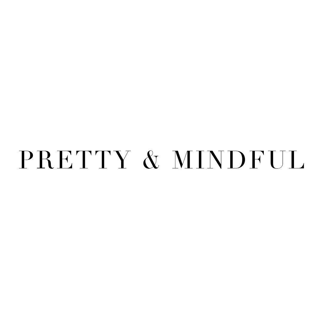 PRETTY & MINDFUL