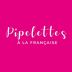 Pipelettes à la française