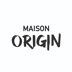 Maison Origin