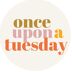 Once Upon A Tuesday