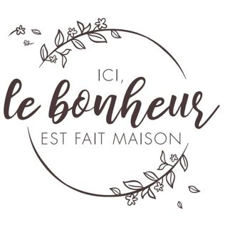 ICI LE BONHEUR EST FAIT MAISON