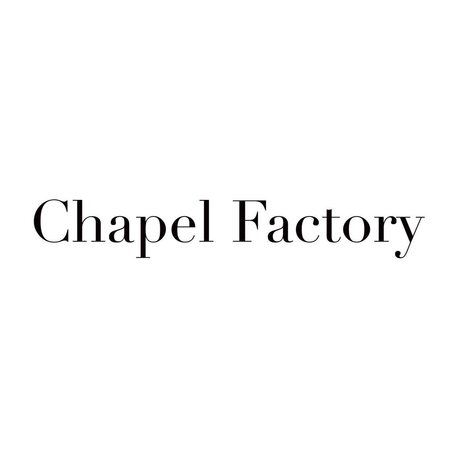 CHAPEL FACTORY