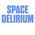 SPACE DELIRIUM