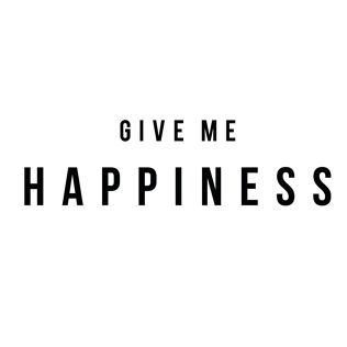 Give Me Happiness