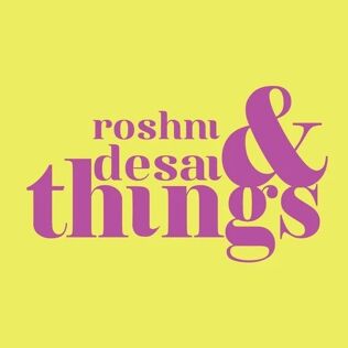 Roshni Desai & Things