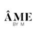 ÂME BY M