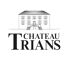 CHATEAU TRIANS