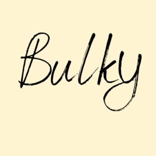 Bulky