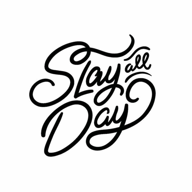 Slay All Day