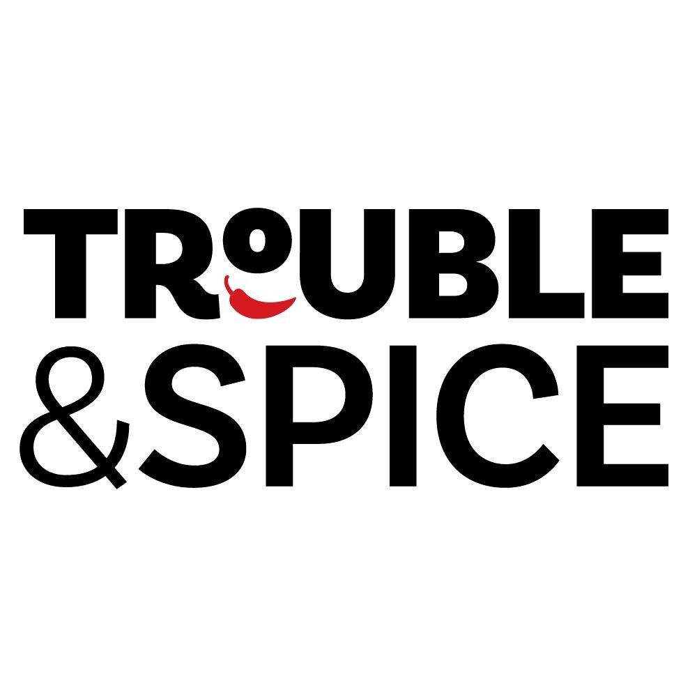 Trouble and Spice