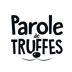 PAROLE DE TRUFFES