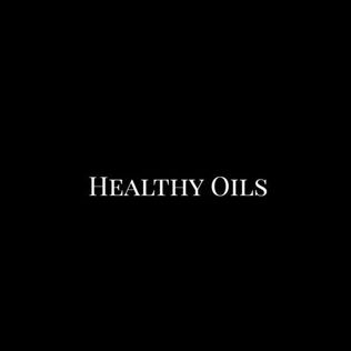 Healthy Oils