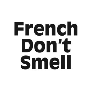 French Dont Smell