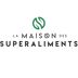 LA MAISON DES SUPERALIMENTS