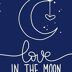 Love in the moon