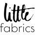 LITTLE FABRICS