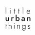 Little Urban Things