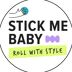 STICK ME BABY