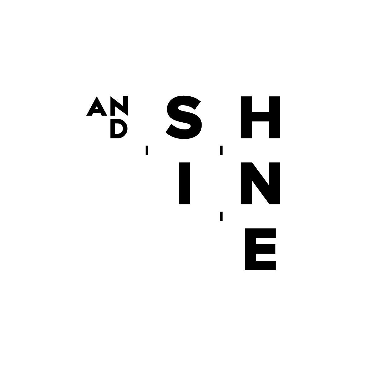 AND SHINE