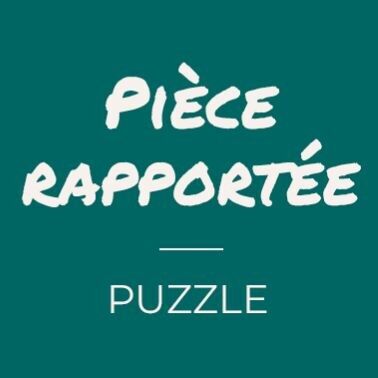 PIÈCE RAPPORTÉE