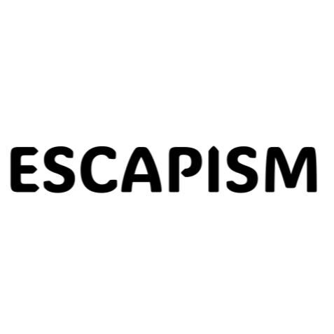 Escapism
