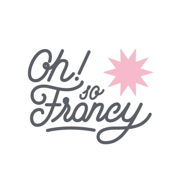 Oh! So Francy