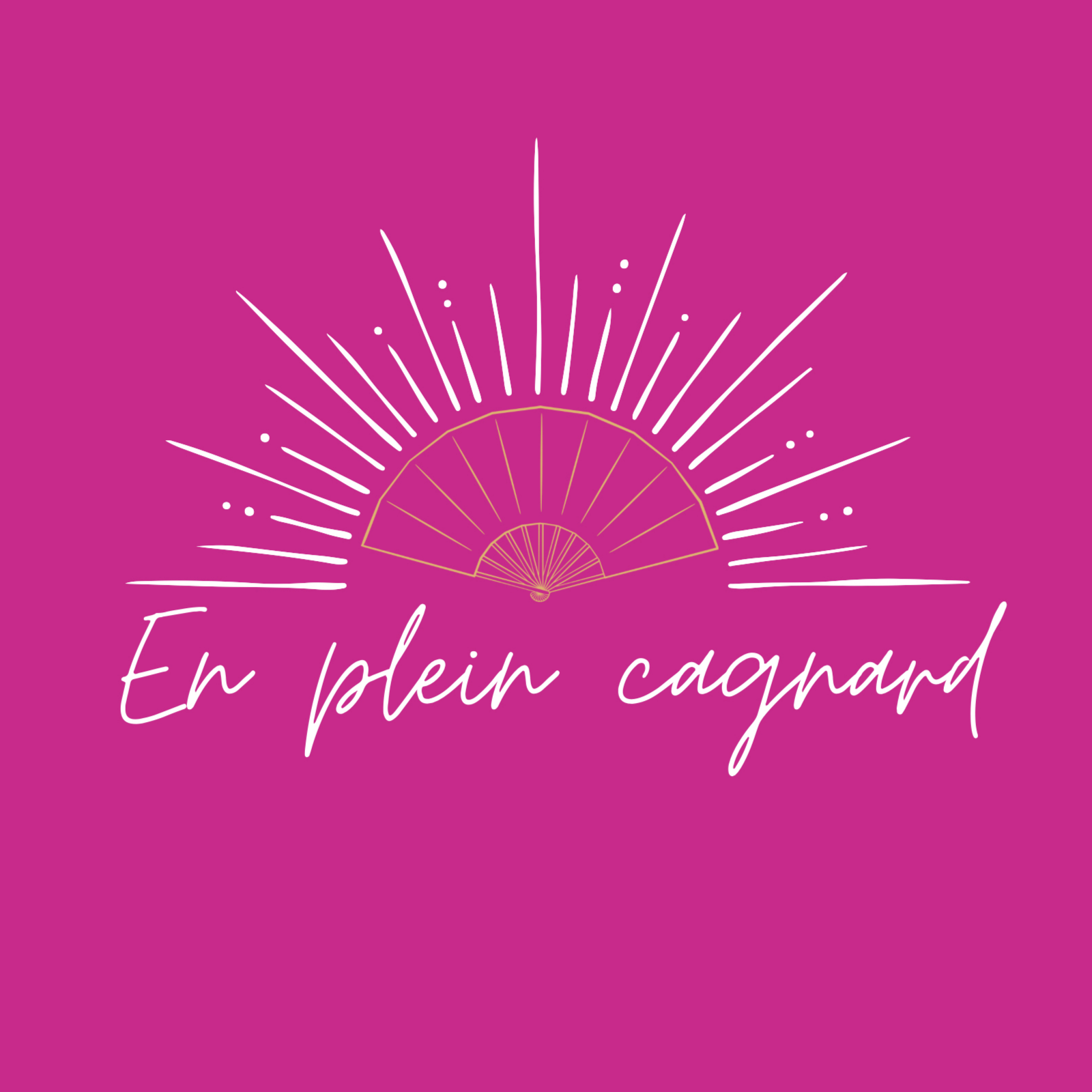 EN PLEIN CAGNARD