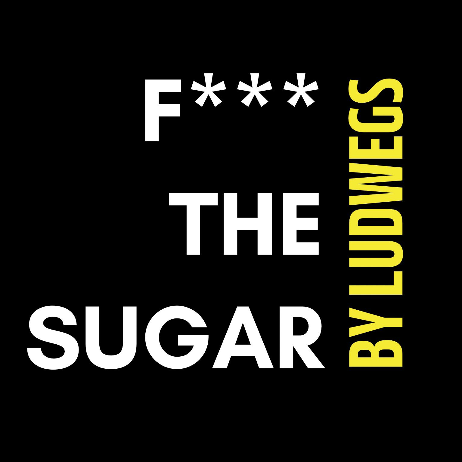 F*** THE SUGAR
