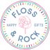 Floss & Rock