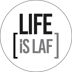 Life is LAF