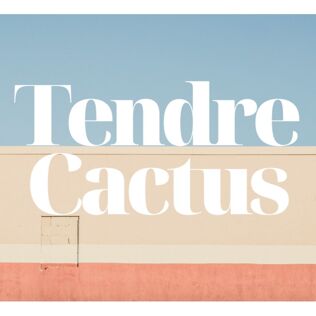 Tendre Cactus