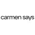 CARMEN SAYS
