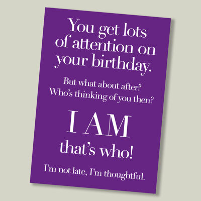Colourful text belated birthday card - You get lots of attention…