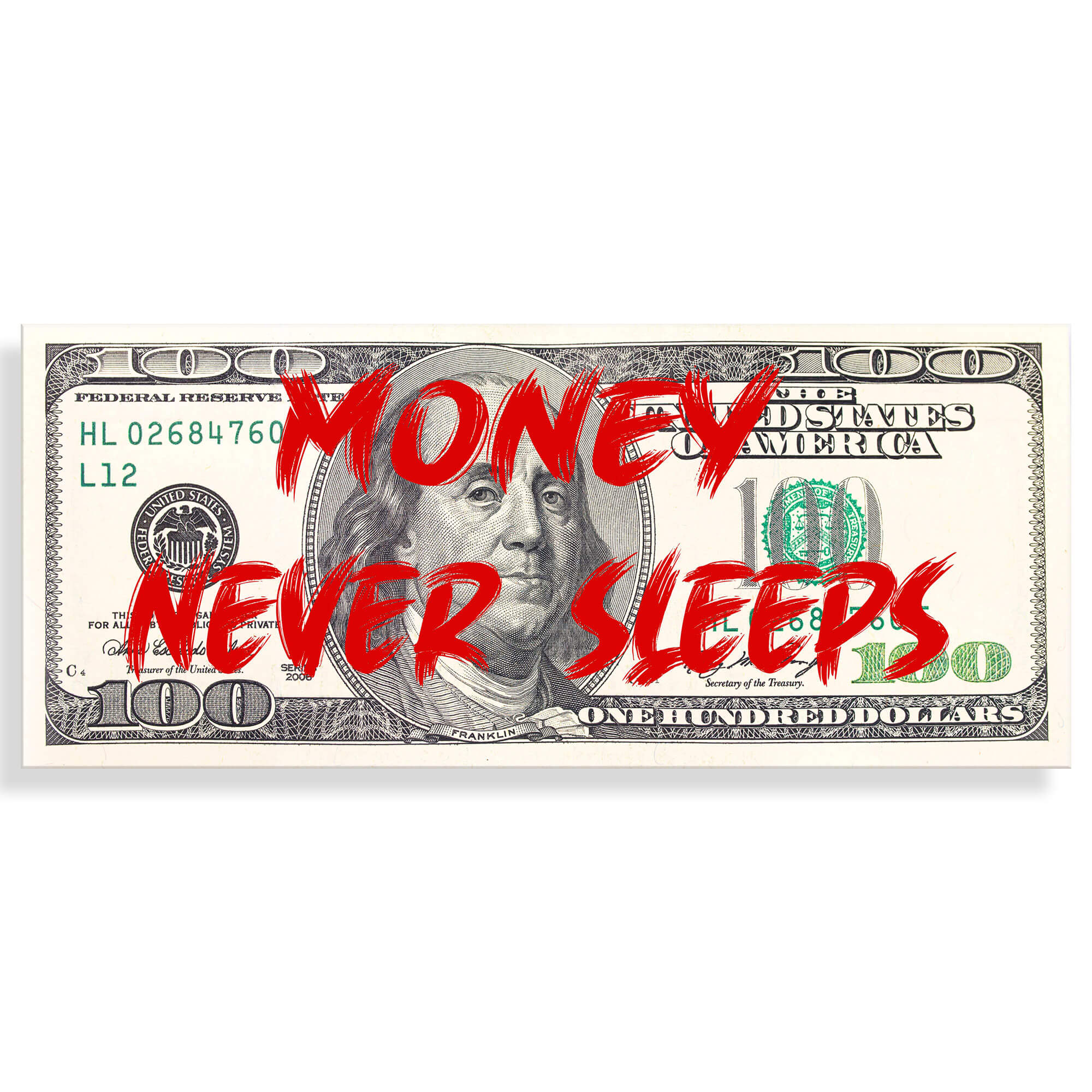 ADM - Acryl-Druck „Money Never Sleeps 100USD“