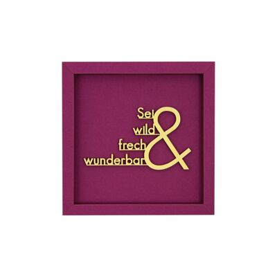 Be wild, bold & wonderful - frame card wood lettering