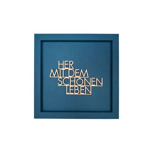 Her mit dem schönen leben - Bild Karte Holzschriftzug Magnet