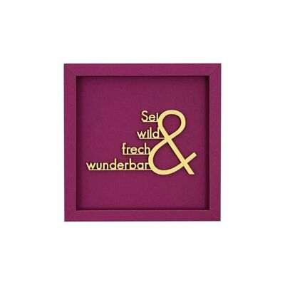 Be wild sassy and wonderful - frame card wood lettering