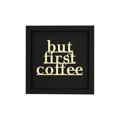 But first coffee - Rahmen Karte Holzschriftzug Magnet