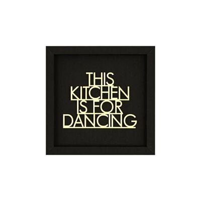 This kitchen is for dancing - frame card wood lettering
